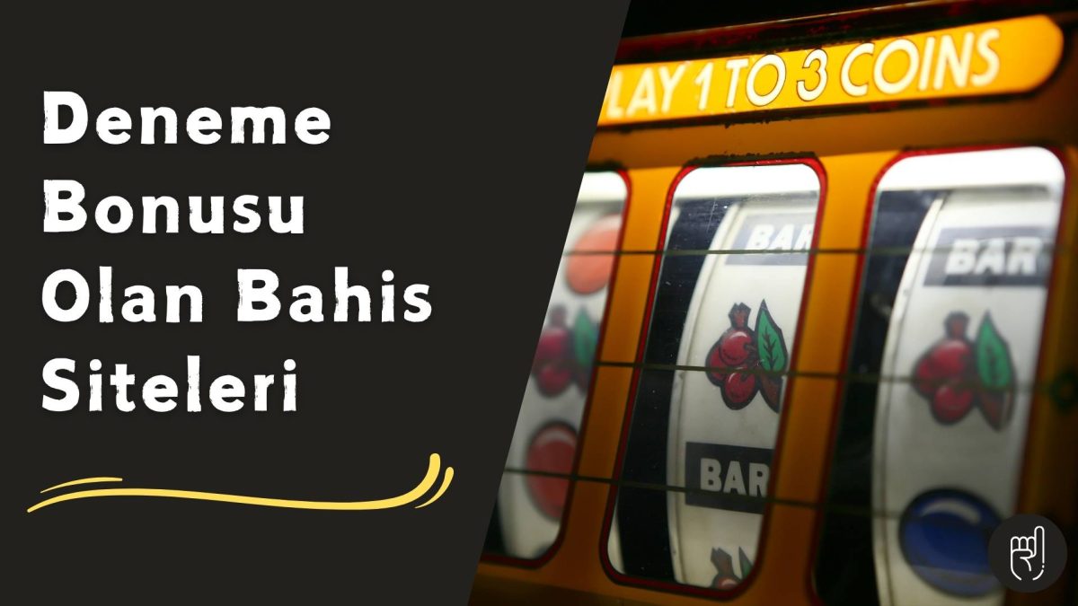 Deneme Bonusu Olan Bahis Siteleri