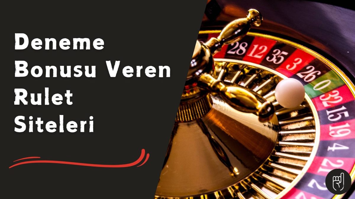 Deneme Bonusu Veren Rulet Siteleri