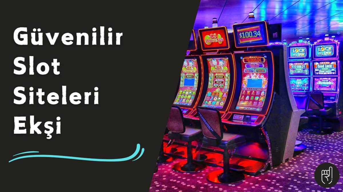Güvenilir Slot Siteleri Ekşi