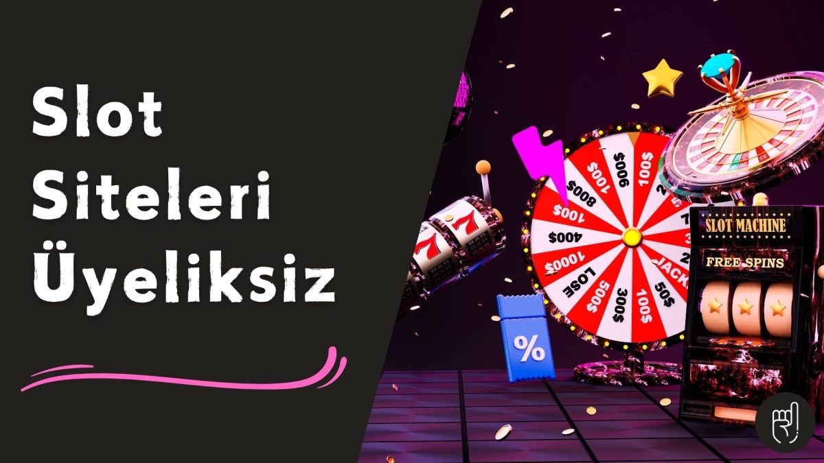 Slot Siteleri Üyeliksiz